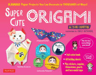 Title: Super Cute Origami Kit: Kawaii Paper Projects You Can Decorate in Thousands of Ways!, Author: Yuki Martin