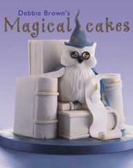Title: Debbie Brown's Magical Cakes, Author: Debbie Brown