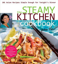 Title: The Steamy Kitchen Cookbook: 101 Asian Recipes Simple Enough for Tonight's Dinner, Author: Jaden Hair