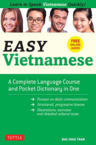 Title: Easy Vietnamese: Learn to Speak Vietnamese Quickly! (Free Companion Online Audio), Author: Bac Hoai Tran