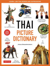 Title: Thai Picture Dictionary: Learn 1,500 Thai Words and Phrases - The Perfect Visual Resource for Language Learners of All Ages (Includes Online Audio), Author: Jintana Rattanakhemakorn