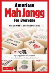 Title: American Mah Jongg for Everyone: The Complete Beginner's Guide, Author: Gregg Swain