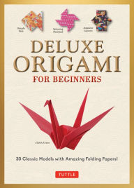 Title: Deluxe Origami for Beginners Kit: 30 Classic Models with Amazing Folding Papers, Author: Marc Kirschenbaum