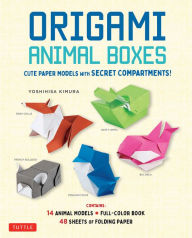 Title: Origami Animal Boxes Kit: Cute Paper Models with Secret Compartments! (14 Animal Origami Models + 48 Folding Sheets), Author: Kimura Yoshihisa