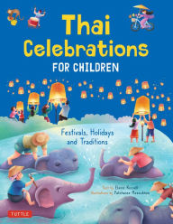 Title: Thai Celebrations for Children: Festivals, Holidays and Traditions, Author: Elaine Russell