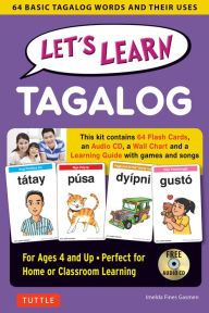 Title: Let's Learn Tagalog Kit: A Fun Guide for Children's Language Learning (Flash Cards, Audio, Games & Songs, Learning Guide and Wall Chart), Author: Imelda Fines Gasmen