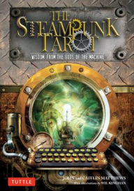 Title: The Steampunk Tarot: Wisdom from the Gods of the Machine, Author: John Matthews