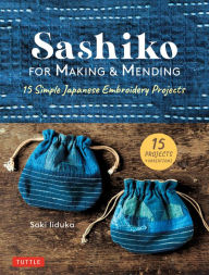 Ebook download gratis deutsch Sashiko for Making & Mending: 15 Simple Japanese Embroidery Projects English version by  9780804853859