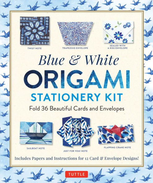 Blue & White Origami Stationery Kit: Fold 36 Beautiful Cards and Envelopes: Includes Papers and Instructions for 12 Origami Note Projects