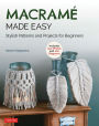 Macrame Made Easy: Stylish Patterns and Projects for Beginners (over 500 photos and 200 diagrams)