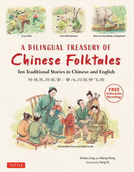 A Bilingual Treasury of Chinese Folktales: Ten Traditional Stories and English (Free Online Audio Recordings)
