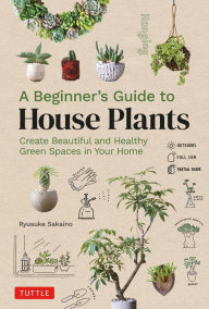 Amazon kindle e-books: A Beginner's Guide to House Plants: Creating Beautiful and Healthy Green Spaces in Your Home by Ryusuke Sakaino, Ryusuke Sakaino 9780804855099 English version