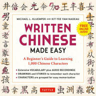 Title: Written Chinese Made Easy: A Beginner's Guide to Learning 1,000 Chinese Characters (Online Audio), Author: Michael L. Kluemper