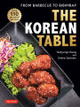 The Korean Table: From Barbecue to Bibimbap: 110 Delicious Recipes