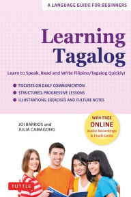 Title: Learning Tagalog: Learn to Speak, Read and Write Filipino/Tagalog Quickly! (Free Online Audio & Flash Cards), Author: Joi Barrios