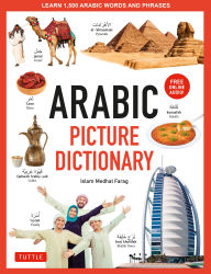 Arabic Picture Dictionary: Learn 1,500 Arabic Words and Phrases (Includes Online Audio)