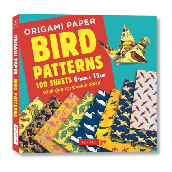 Origami Paper 100 sheets Bird Patterns 6" (15 cm): Tuttle Origami Paper: Double-Sided Origami Sheets Printed with 8 Different Designs (Instructions for 6 Projects Included)