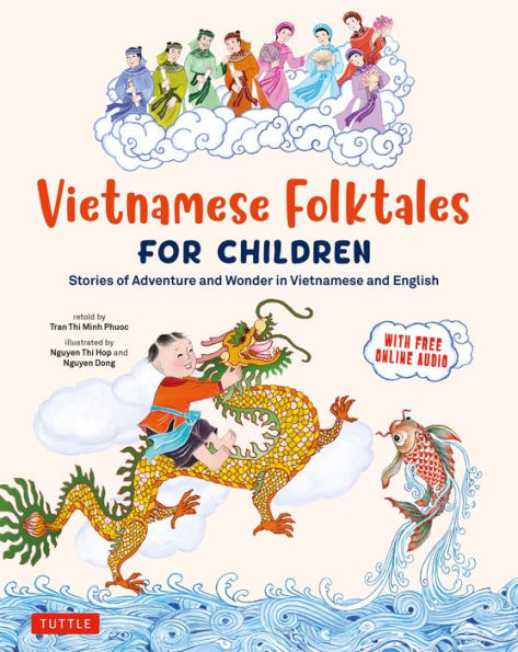 Vietnamese Folktales for Children: Stories of Adventure and Wonder in Vietnamese and English (Free Online Audio Recordings and Bilingual Text)