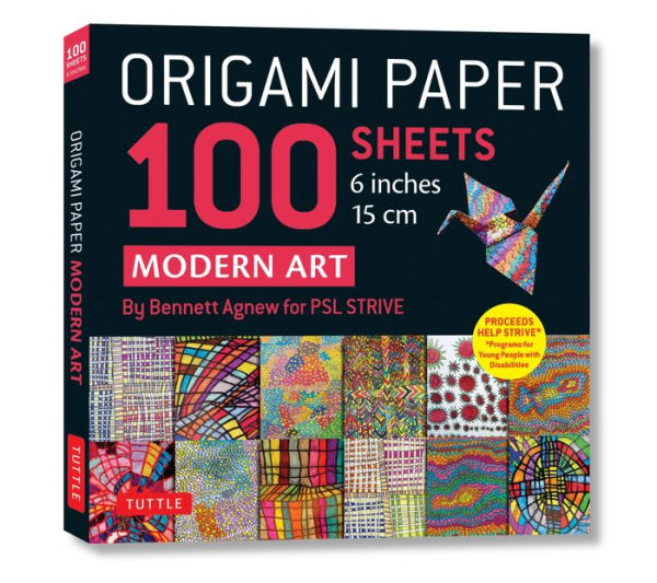 Origami Paper 100 sheets Modern Art 6" (15 cm): Art By Bennett Agnew for PSL STRIVE: Double-Sided Sheets Printed with 12 Different Designs (Instructions for 5 Projects)