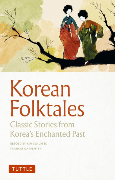 Korean Folktales: Classic Stories from Korea's Enchanted Past