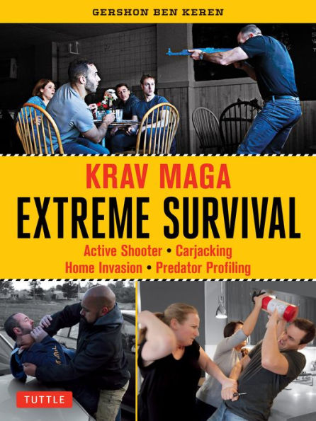 Krav Maga Extreme Survival: Active Shooter * Carjacking Home Invasion Predator Profiling