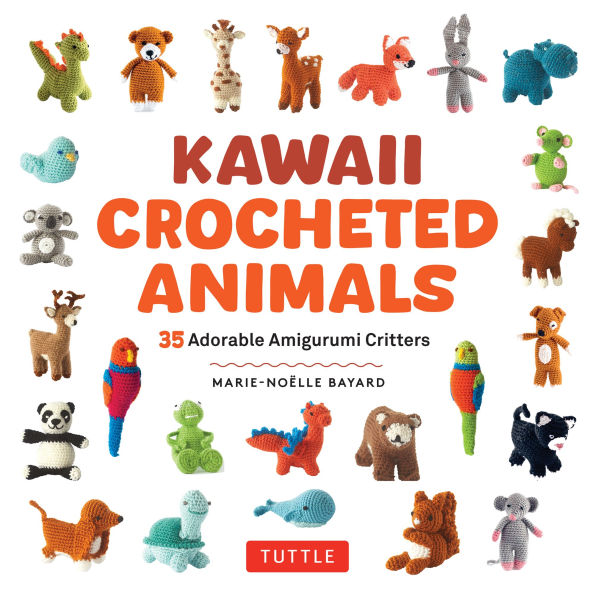 Kawaii Crocheted Animals: 35 Adorable Amigurumi Critters