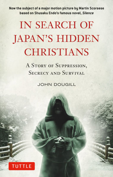 Search of Japan's Hidden Christians: A Story Suppression, Secrecy and Survival