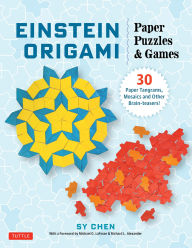 Title: Einstein Origami Puzzles: 30 Ingenious Paper Tangrams, Mosaics and Brain Teasers!, Author: Sy Chen