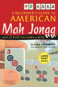 Title: Beginner's Guide to American Mah Jongg: Large Print Edition: How to Play the Game & Win, Author: Elaine Sandberg
