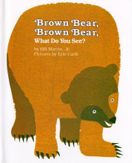 Title: Brown Bear, Brown Bear, What Do You See?, Author: Bill Martin Jr