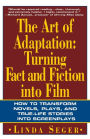 The Art of Adaptation: Turning Fact And Fiction Into Film