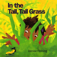 Title: In the Tall, Tall Grass, Author: Denise Fleming