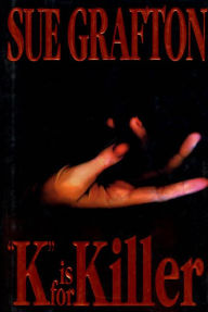 Title: K Is for Killer (Kinsey Millhone Series #11), Author: Sue Grafton