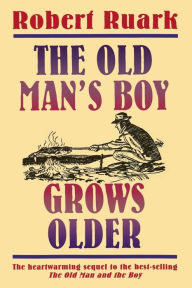 Title: The Old Man's Boy Grows Older, Author: Robert Ruark