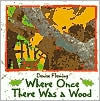 Title: Where Once There Was a Wood, Author: Denise Fleming