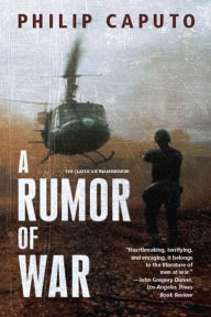 Title: A Rumor of War, Author: Philip Caputo