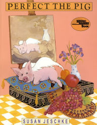 Title: Perfect the Pig, Author: Susan Jeschke