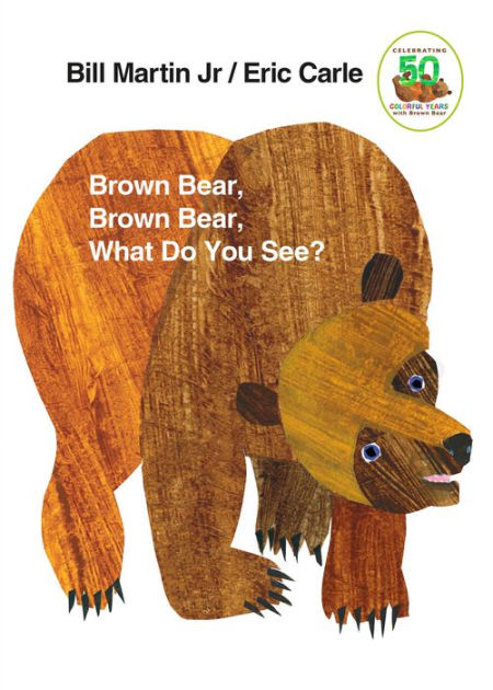 Brown Bear, Brown Bear, What Do You See? by Bill Martin Jr., Eric ...