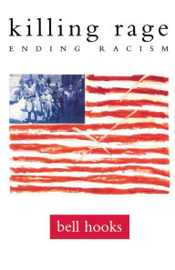 Title: killing rage: Ending Racism, Author: bell hooks