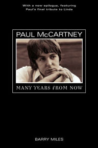 Title: Paul McCartney: Many Years from Now, Author: Barry Miles
