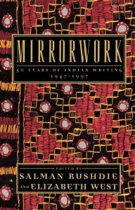 Title: Mirrorwork: 50 Years of Indian Writing, 1947-1997, Author: Salman Rushdie