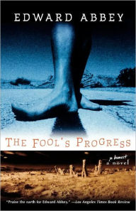 Title: The Fool's Progress: An Honest Novel, Author: Edward Abbey