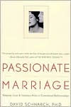 Title: Passionate Marriage: Keeping Love & Intimacy Alive in Committed Relationships, Author: David Schnarch
