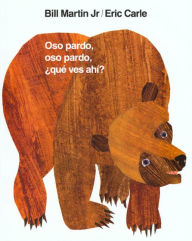 Title: Oso pardo, oso pardo, ¿qué ves ahí? (Brown Bear, Brown Bear, What Do You See?), Author: Bill Martin Jr.