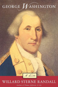 Title: George Washington: A Life, Author: Willard Sterne Randall