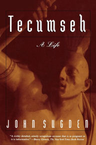 Title: Tecumseh: A Life, Author: John Sugden