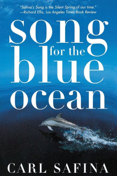 Song for the Blue Ocean: Encounters Along World's Coasts and Beneath Seas