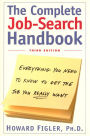 The Complete Job-Search Handbook: Everything You Need to Know to Get the Job You Really Want (Revised & Updated)