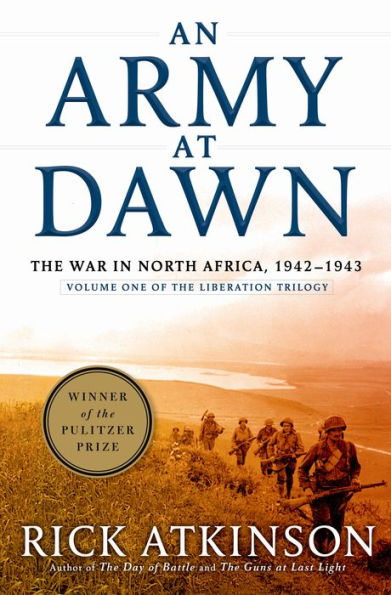 An Army at Dawn: The War in North Africa, 1942-1943 (Liberation Trilogy, Volume 1)