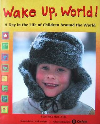 Wake up, World!: A Day in the Life of Children Around the World